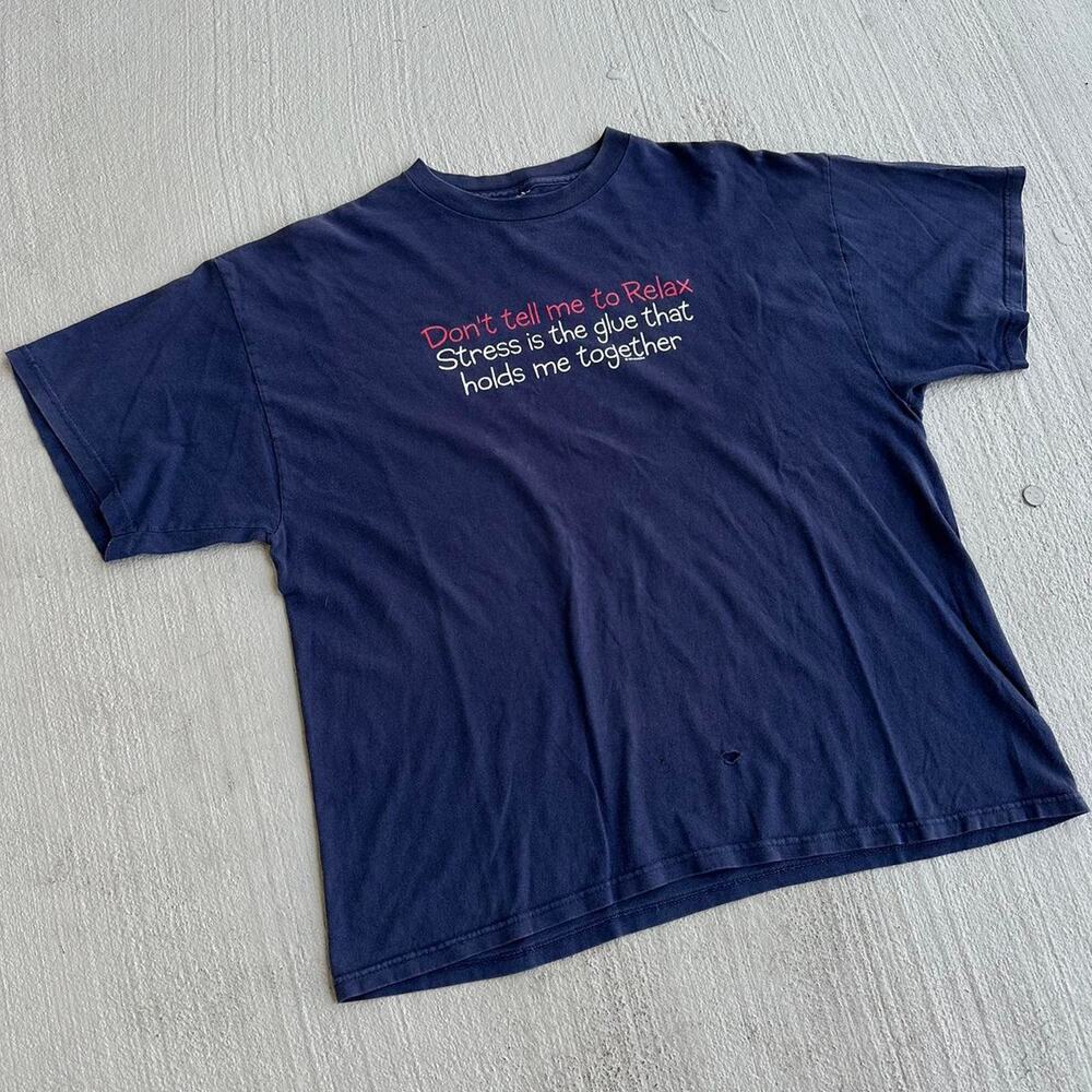 Vintage Don’t Tell Me To Relax Tee Shirt